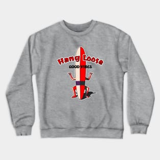 Hang Loose - Good Vibes Crewneck Sweatshirt